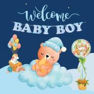 Welcome Baby Boy di Julie Monra edito da Julie Monra