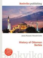 History Of Ottoman Serbia edito da Book On Demand Ltd.