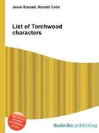 List Of Torchwood Characters edito da Book On Demand Ltd.