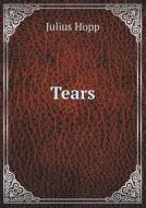 Tears di Julius Hopp edito da Book On Demand Ltd.