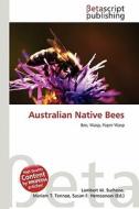 Australian Native Bees edito da Betascript Publishing