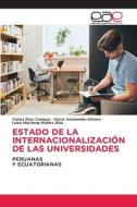 ESTADO DE LA INTERNACIONALIZACIÓN DE LAS UNIVERSIDADES di Carlos Rios-Campos, Oscar Anchundia-Gómez, Luisa Maylleng Robles Díaz edito da Editorial Académica Española