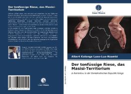 DER TONF SSIGE RIESE, DAS MASISI-TERRITO di KALONGA LUSE-LUA-NZA edito da LIGHTNING SOURCE UK LTD
