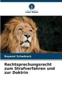 Rechtsprechungsrecht zum Strafverfahren und zur Doktrin di Ruyenzi Schadrack edito da Verlag Unser Wissen