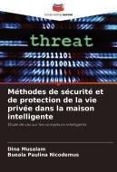 Méthodes de sécurité et de protection de la vie privée dans la maison intelligente di Dina Musalam, Bueala Paulina Nicodemus edito da Editions Notre Savoir