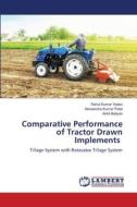 Comparative Performance of Tractor Drawn Implements di Rahul Kumar Yadav, Naveendra Kumar Patel, Ankit Baliyan edito da LAP LAMBERT Academic Publishing