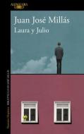 Laura y Julio di Juan José Millás edito da ALFAGUARA