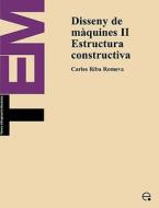 Disseny de Mquines II. Estructura Constructiva di Carles Riba Romeva edito da Edicions Upc
