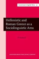Hellenistic And Roman Greece As A Sociolinguistic Area di Vit Bubenik edito da John Benjamins Publishing Co
