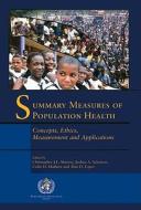 Summary Measures Of Population Health di A.D. Lopez, Colin D. Mathers, Christopher J. L. Murray, J.A. Salomon edito da World Health Organization