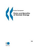 Risks And Benefits Of Nuclear Energy di Publishing Oecd Publishing edito da Organization For Economic Co-operation And Development (oecd