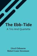 The Ebb-Tide di Robert Louis Stevenson Lloyd Osbourne edito da Alpha Editions