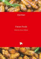 Future Foods di HEIMO MIKKOLA edito da IntechOpen