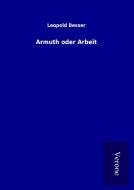 Armuth oder Arbeit di Leopold Besser edito da TP Verone Publishing