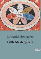 Little Masterpieces di Nathaniel Hawthorne edito da Culturea