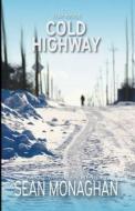 Cold Highway di Sean Monaghan edito da LIGHTNING SOURCE INC