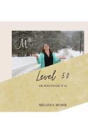 Level 50 di Mohr Melissa D Mohr edito da Independently Published