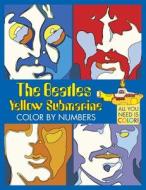 The Beatles Yellow Submarine Color by Numbers di Insight Editions edito da INSIGHT ED