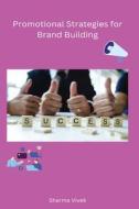 Promotional Strategies for Brand Building Promotional Strategies for Brand Building