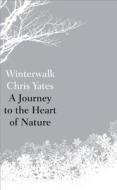 Winter Walk di Chris Yates edito da Harpercollins Publishers