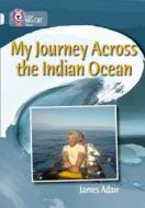 My Journey across the Indian Ocean di James Adair edito da HarperCollins Publishers