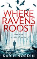 Where Ravens Roost di Karin Nordin edito da HarperCollins Publishers