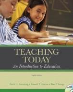 Teaching Today di David G. Armstrong, Kenneth T. Henson, Tom V. Savage edito da Pearson Education (us)