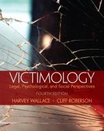 Victimology di Harvey Wallace, Cliff Roberson edito da Pearson Education (US)