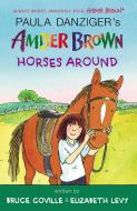 Amber Brown Horses Around di Paula Danziger, Bruce Coville, Elizabeth Levy edito da PUFFIN BOOKS