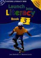 Launch Into Literacy: Level 3: Students' Book 3 di Jane Medwell, Maureen Lewis edito da Oxford University Press