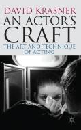 An Actor's Craft: The Art and Technique of Acting di David Krasner edito da SPRINGER NATURE