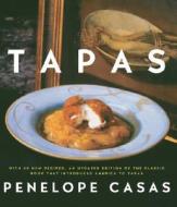 Tapas: The Little Dishes of Spain di Penelope Casas edito da KNOPF