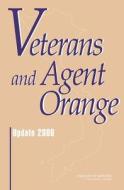 Veterans And Agent Orange di Institute of Medicine, Board on Population Health and Public Health Practice, Committee to Review the Health Effects in Vietnam Veterans of Exposure to  edito da National Academies Press