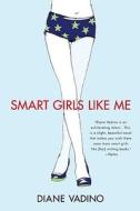 Smart Girls Like Me di Vadino Diane edito da St. Martins Press-3PL
