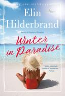 Winter in Paradise di Elin Hilderbrand edito da LITTLE BROWN & CO
