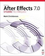 Adobe After Effects 7.0 Studio Techniques di Mark Christiansen edito da Pearson Education (us)