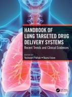 Handbook Of Lung Targeted Drug Delivery Systems edito da Taylor & Francis Ltd