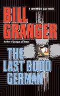 The Last German di Bill Granger edito da GRAND CENTRAL PUBL