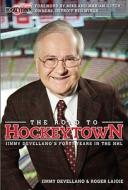 The Road To Hockeytown di Jim Devellano, Roger Lajoie edito da John Wiley And Sons Ltd