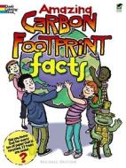 Amazing Carbon Footprint Facts di Michael Dutton edito da Dover Publications Inc.