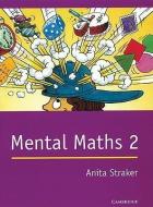 Mental Maths 2 di Anita Straker edito da Cambridge University Press