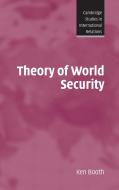 Theory of World Security di Ken Booth edito da Cambridge University Press