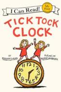Tick Tock Clock di Margery Cuyler edito da Turtleback Books
