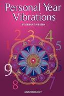 Personal Year Vibrations di Debra Thiessen edito da Debra\Thiessen