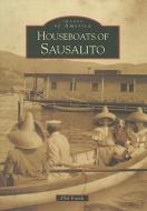 Houseboats of Sausalito di Phil Frank edito da ARCADIA PUB (SC)