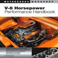 V-8 Horsepower Performance Handbook di Scott Parkhurst edito da Motorbooks International