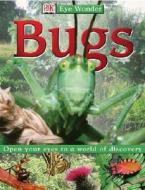 Eye Wonder: Bugs di Penelope York, DK Publishing edito da DK Publishing (Dorling Kindersley)