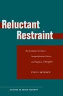 Reluctant Restraint di Evan S. Medeiros edito da Stanford University Press