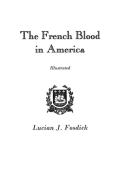 The French Blood in America di Lucian John Fosdick edito da Clearfield