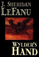 Wylder's Hand by J. Sheridan LeFanu, Fiction, Literary di J. Sheridan Le Fanu edito da Wildside Press